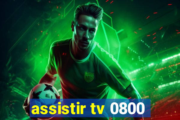 assistir tv 0800